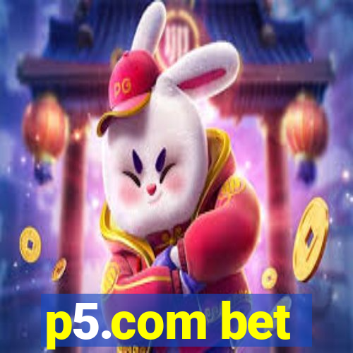 p5.com bet